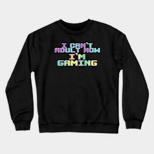 i can't adult now im gaming// retro vintage Crewneck Sweatshirt